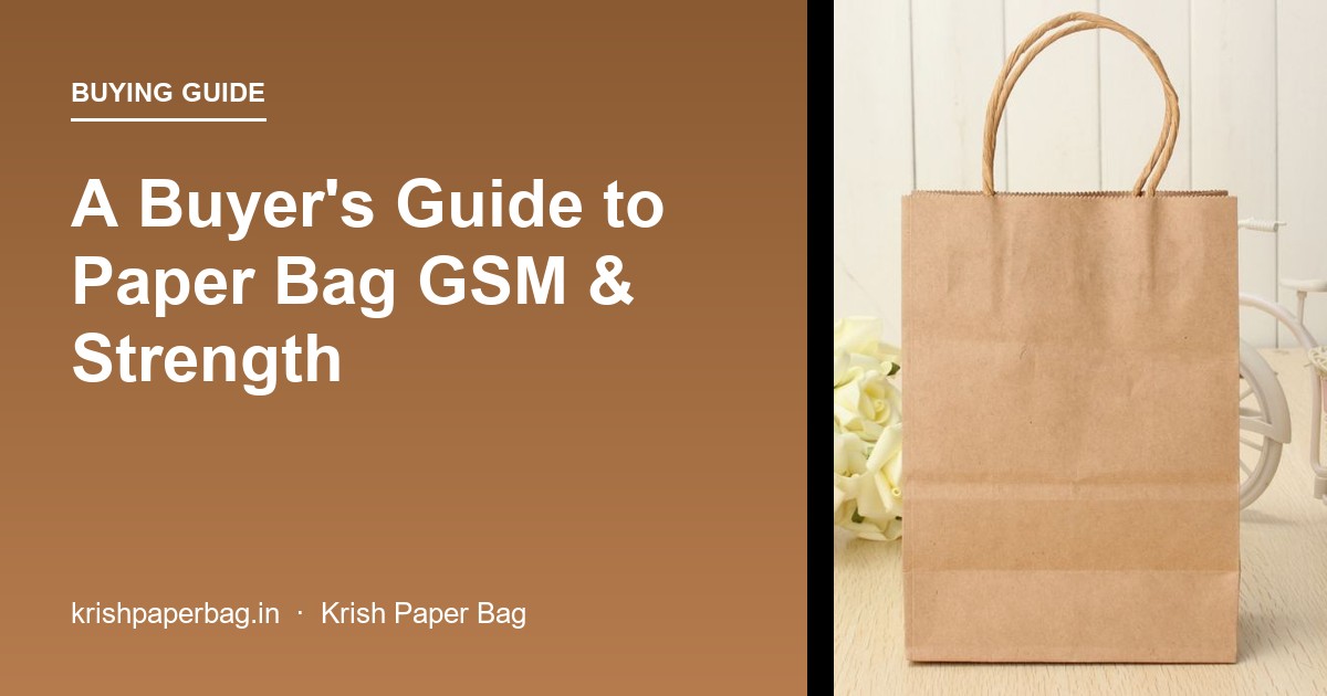 A Buyer’s Guide to Paper Bag GSM and Strength